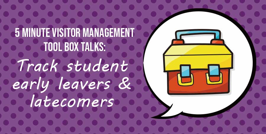 Using your Visitor  Management software to track latecomers and early leavers
