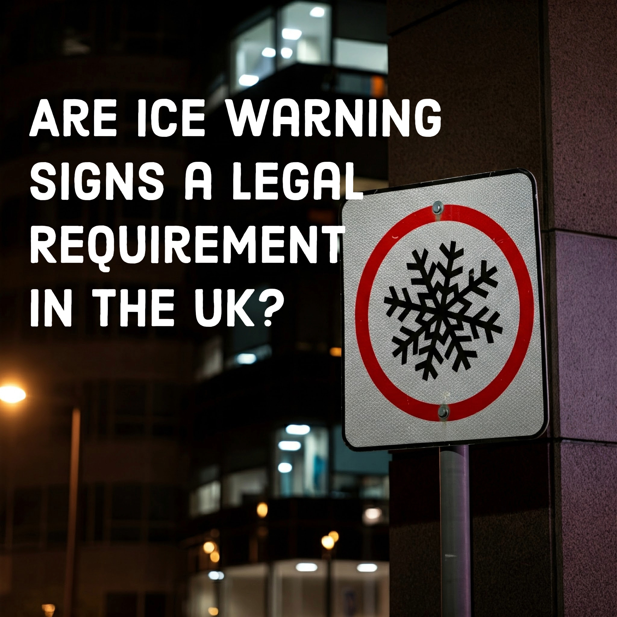 Are Ice Warning Signs a Legal Requirement in the UK?