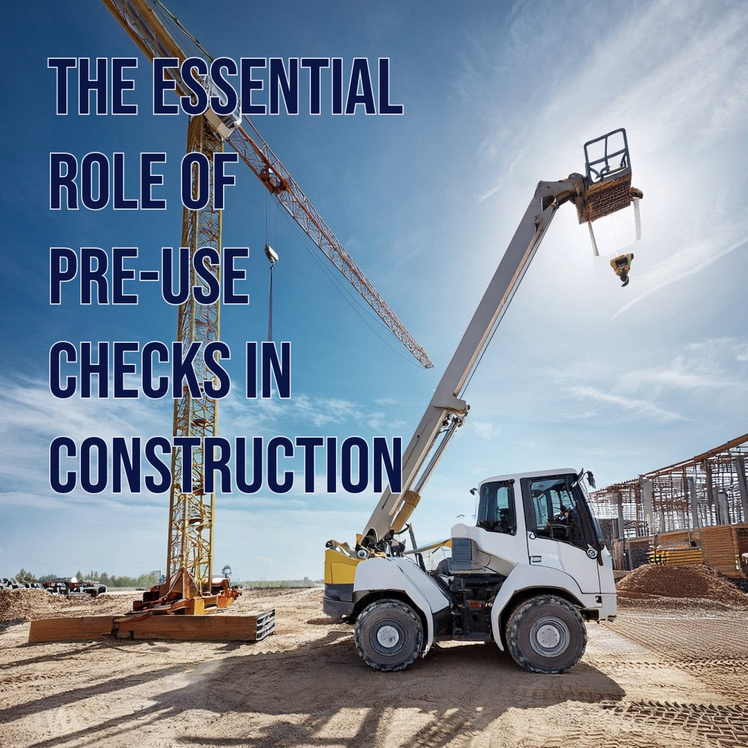 The Essential Role of Pre-Use Checks in Construction